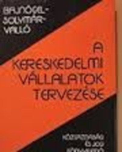 Bajngel; Solymr; Vall - A kereskedelmi vllalatok tervezse