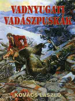 Kov�cs L�szl� - Vadnyugati vad�szpusk�k