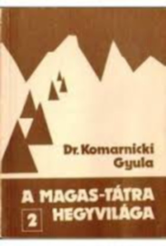 Dr.Komarnicki Gyula - A Magas-Ttra hegyvilga 2.