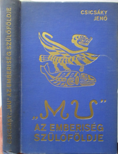 Csics�ky Jen� - Mu - Az emberis�g sz�l�f�ldje