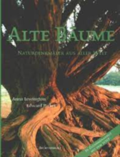 Anna-Parker, Edward Lewington - Alte Baume - Naturdenkmaler aus aller welt
