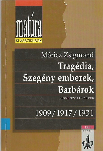 Mricz Zsigmond - Tragdia-Szegny emberek-Barbrok (Matra)