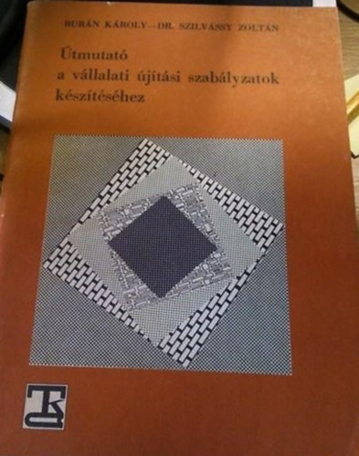 Bur�n K�roly - �tmutat� a v�llalati �j�t�si szab�lyzatok k�sz�t�s�hez