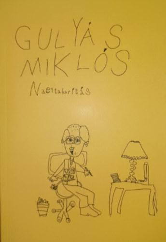 Guly�s Mikl�s - Nagytakar�t�s