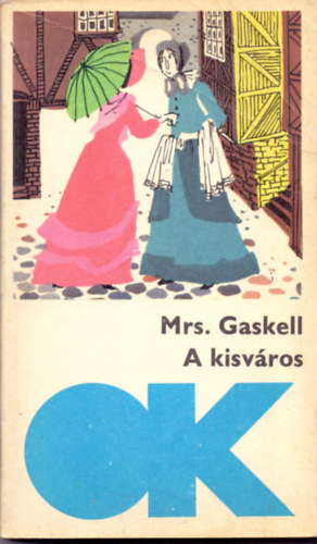 Mrs. Gaskell - A kisváros (Cranford)