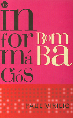 Paul Virilio - Az információs bomba