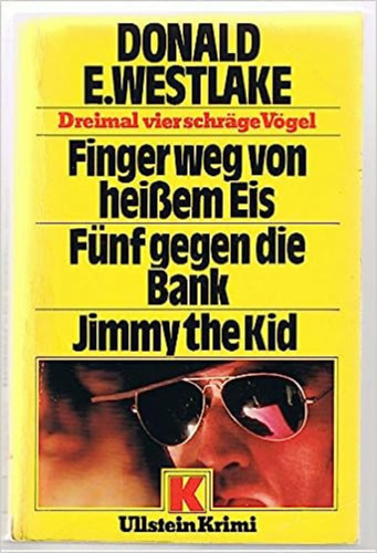Donald E. Westlake - Finger weg von heiem Eis - Fnf gegen eine Bank - Jimmy the Kid