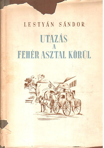 Lesty�n Istv�n - Utaz�s a feh�r asztal k�r�l