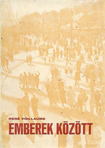 Ren Voillaume - Emberek kztt (Foucauld Kroly testvr lelkisge)