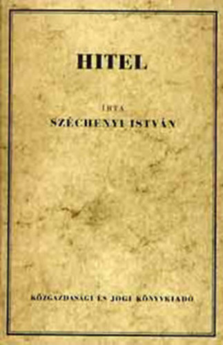 Gr�f Sz�chenyi Istv�n - Hitel
