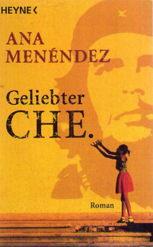 Ana Menéndez - Geliebter CHE
