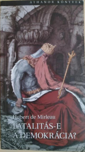 Hubert de Mirleau - Fatalit�s-e a demokr�cia?
