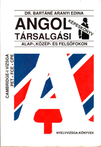 Bartn Aranyi Edina - Angol trsalgsi kpesknyv alap-, kzp- s felsfokon