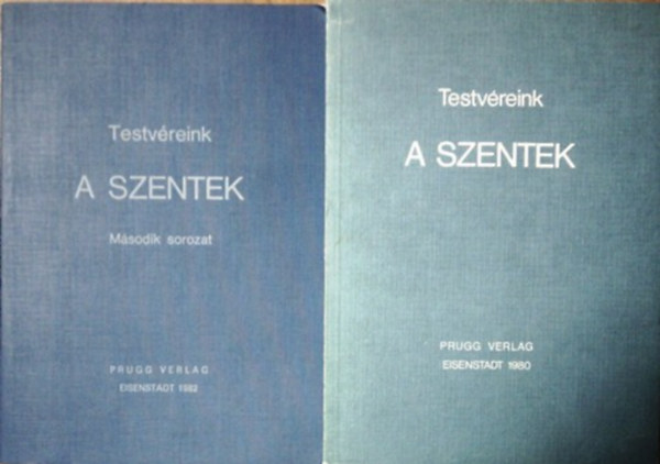 Testv�reink, a szentek I-II.