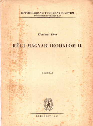 Klaniczai Tibor - A régi magyar irodalom II.