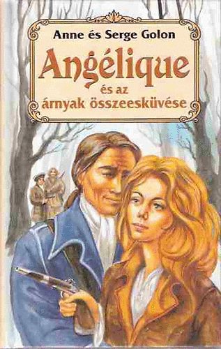 Anne s Serge Golon - Anglique s az rnyak sszeeskvse