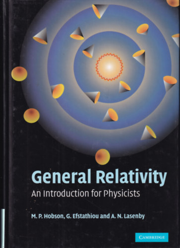 A. N. Lasenby, G. Efstathiou M P Hobson - General Relativity