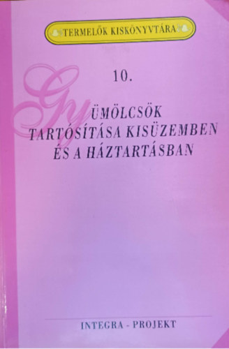 Szenes endr�n� dr. - Gy�m�lcs�k tart�s�t�sa kis�zemben �s a h�ztart�sban