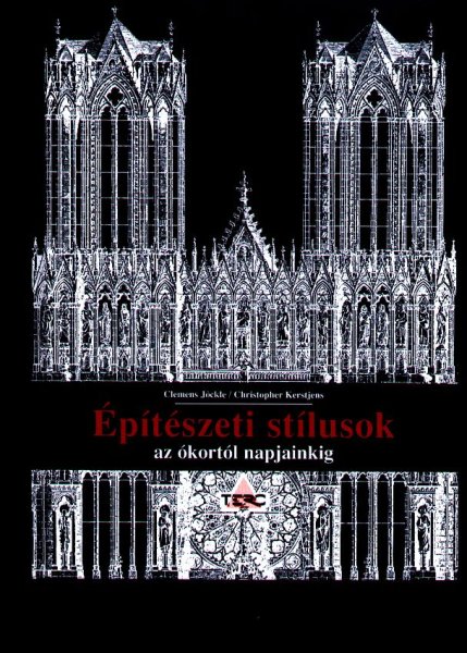 Clemens, Kerstjens, Christopher J�ckle - �p�t�szeti st�lusok az �kort�l napjainkig