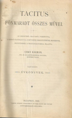 Csiky Kálmán - Tacitus fönmaradt összes művei I.- Évkönyvek