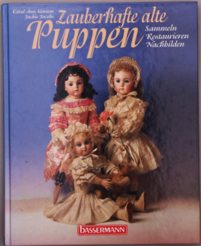Jackie Jacobs Carol Ann Stanton - Zauberhafte alte Puppen