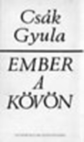 Cs�k Gyula - Ember a k�v�n