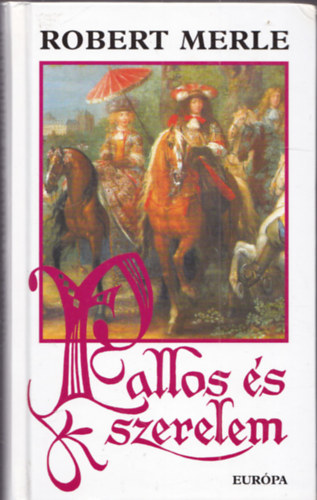 Robert Merle - Pallos �s szerelem