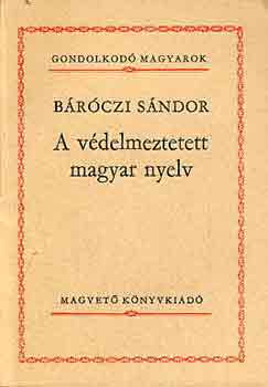 Brczi Sndor - A vdelmezett magyar nyelv