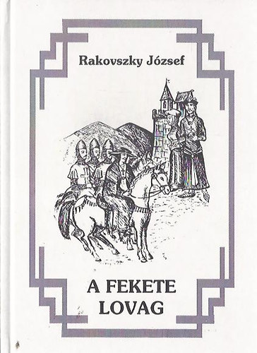 Rakovszky Jzsef - A fekete lovag