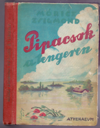 Móricz Zsigmond - Pipacsok a tengeren (Szigethy István rajzaival)