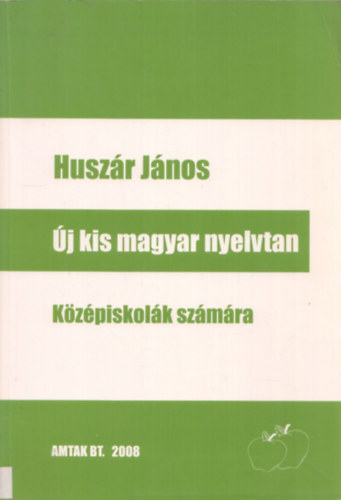 Huszr Jnos - j kis magyar nyelvtan