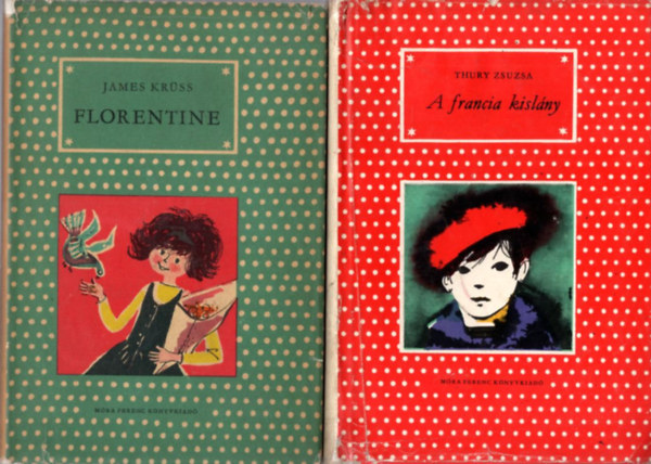 James Krss, Thury Zsuzsa - 2 db Pttys ifjsgi regny: A francia kislny + Florentine