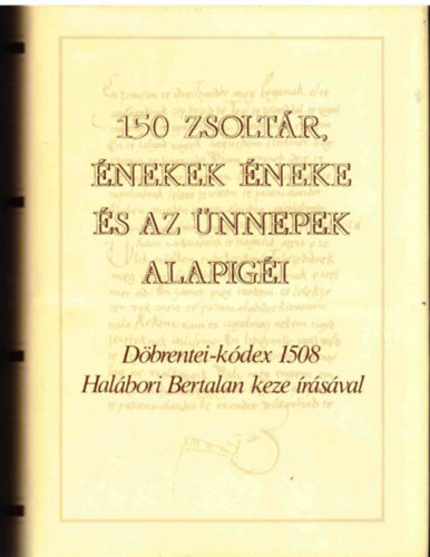 Döbrentei-kódex 1508 - 150 zsoltár, Énekek éneke és az ünnepek alapigéi
