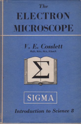 V. E. Cosslett - The Electron Microscope