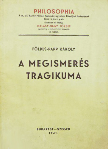 Fldes-Papp Kroly - A megismers tragikuma