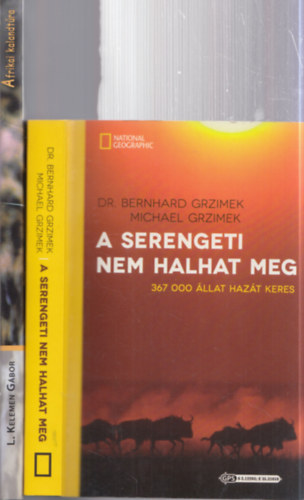 Dr. Michael Grzimek, L. Kelemen G�bor Bernhard Grzimek - 2 db. Afrik�val kapcsolatos m�: A Serengeti nem halhat meg + Afrikai kalandt�ra