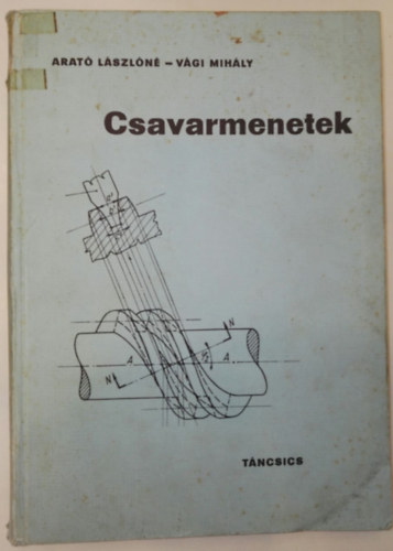 Arat� L�szl�n�; V�gi Mih�ly - Csavarmenetek