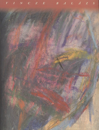 Vincze Balázs (1947-2008)- Emlékkiállítás a Budapest Galéria Kiállítóházában, 2010.