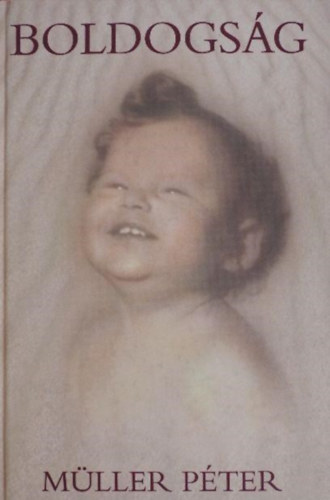 Dobi Ildik  Mller Pter (szerk.) - Boldogsg