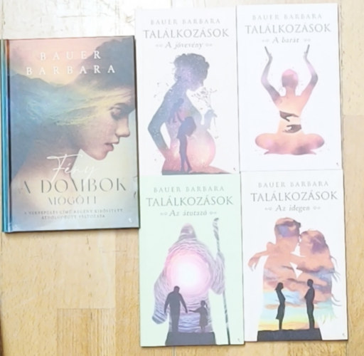 Bauer Barbara - Bauer Barbara Találkozások című sorozata + ajándék mű (összesen 5db mű) - Találkozások-Az átutazó, A barát, A jövevény, Az idegen + Fény a dombok mögött