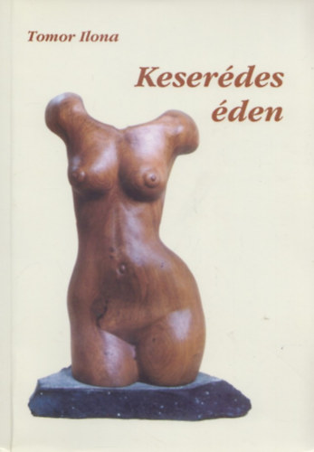 Tomor Ilona - Keser�des �den