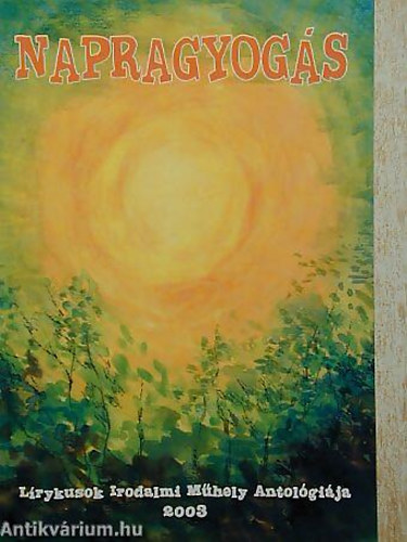 szerk. Putnoki A. Dávid - Napragyogás - lírykusok antológiája 2003