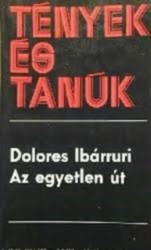 Dolores Ibrruri - Az egyetlen t