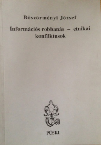 Bszrmnyi Jzsef - Informcis robbans - etnikai konfliktusok