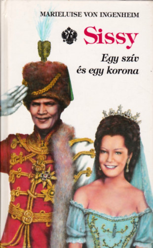 Marieluise von Ingenheim - Sissy 2. - Egy sz�v �s egy korona