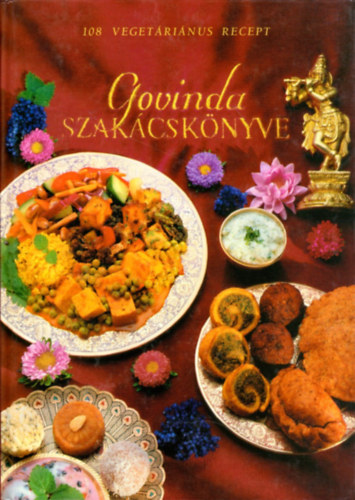 Gyulai Gbor - Govinda szakcsknyve (108 vegetrinus recept)