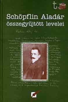 Schpflin Aladr - Schpflin Aladr sszegyjttt levelei