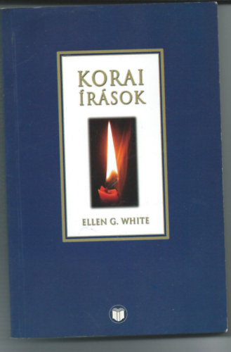 Ellen G. White - Korai írások
