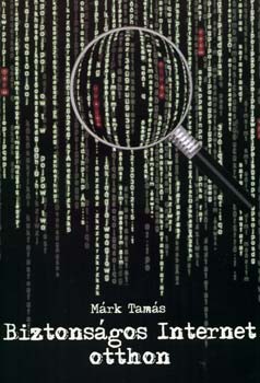 M�rk Tam�s - Biztons�gos internet otthon