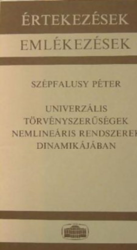 Szpfalusy Pter - Univerzlis trvnyszersgek nemlineris rendszerek dinamikjban